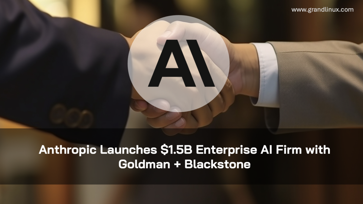 Anthropic teams with Goldman + Blackstone on $1.5B Enterprise AI firm