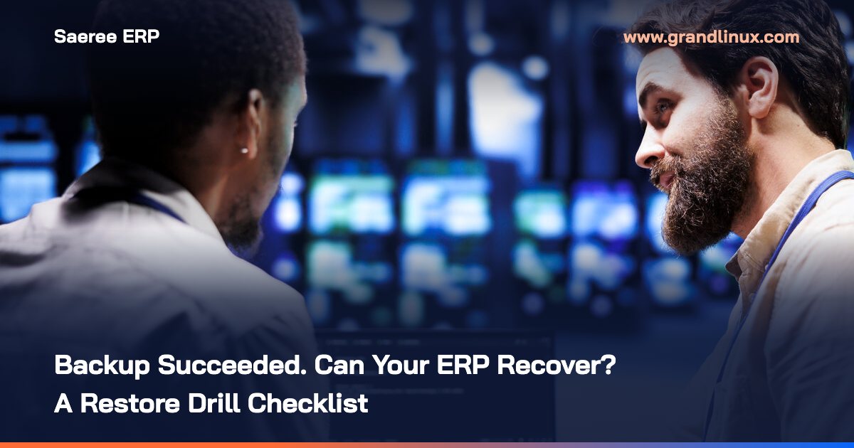 Backup Succeeded. Can Your ERP Recover? A Restore Drill Checklist