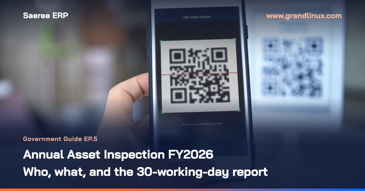 Annual Asset Inspection for FY2026 in Thai Government Agencies: Who to Appoint, What to Check, the 30-Working-Day Report, and What the State Audit Office Finds Most Often — Government Guide EP.5
