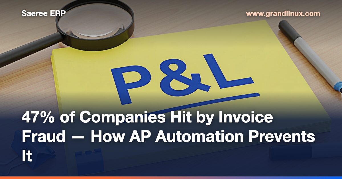 47% of Companies Hit by Invoice Fraud — How AP Automation Prevents It (2026)