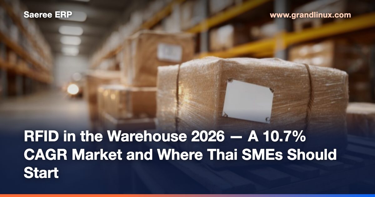 RFID in the Warehouse 2026 — A 10.7% CAGR Market and Where Thai SMEs Should Start